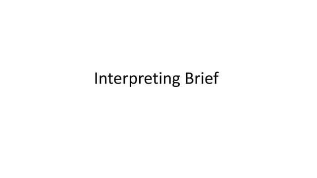 Analyzing And Interpreting Briefs Effectively Analyzing And Interpreting Briefs Effectively