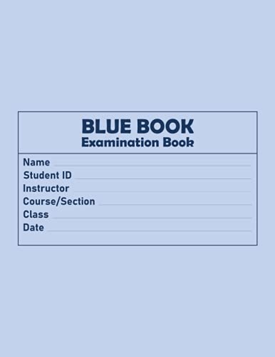 Are Blue Book Exams Making A Comeback? A Critical Analysis
