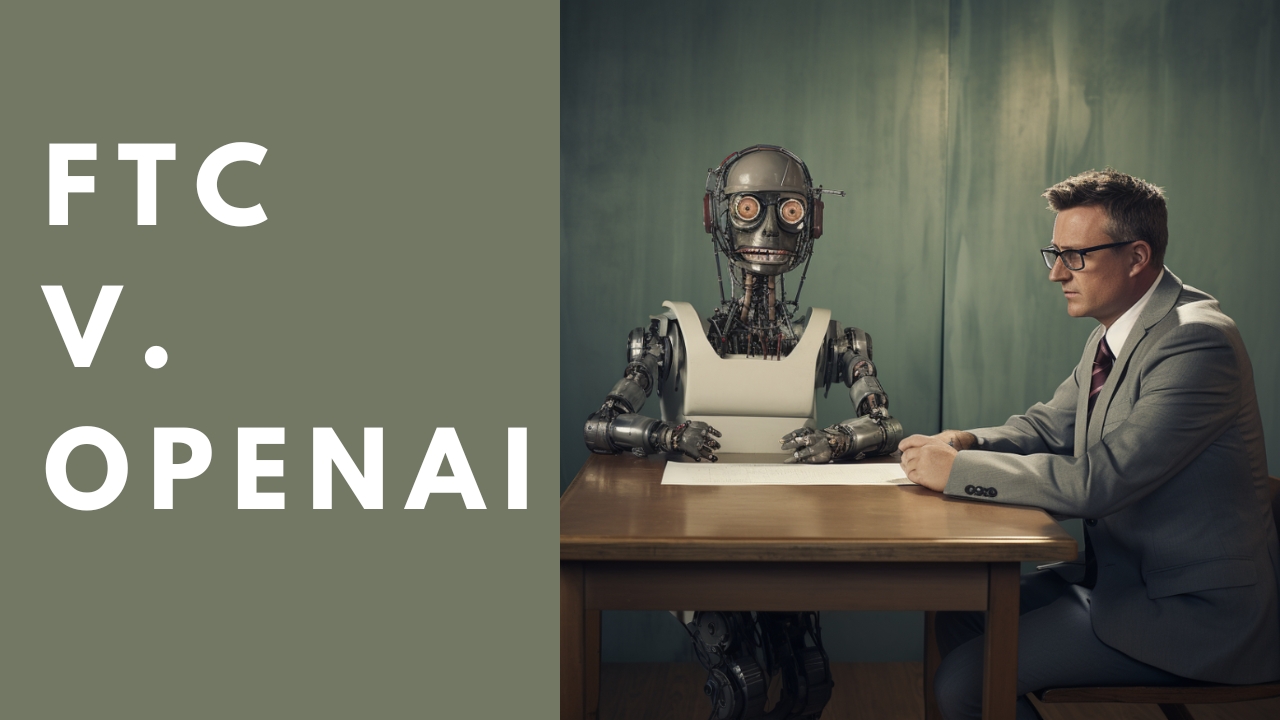 ChatGPT And OpenAI Face FTC Investigation: Privacy And AI Concerns ChatGPT And OpenAI Face FTC Investigation: Privacy And AI Concerns