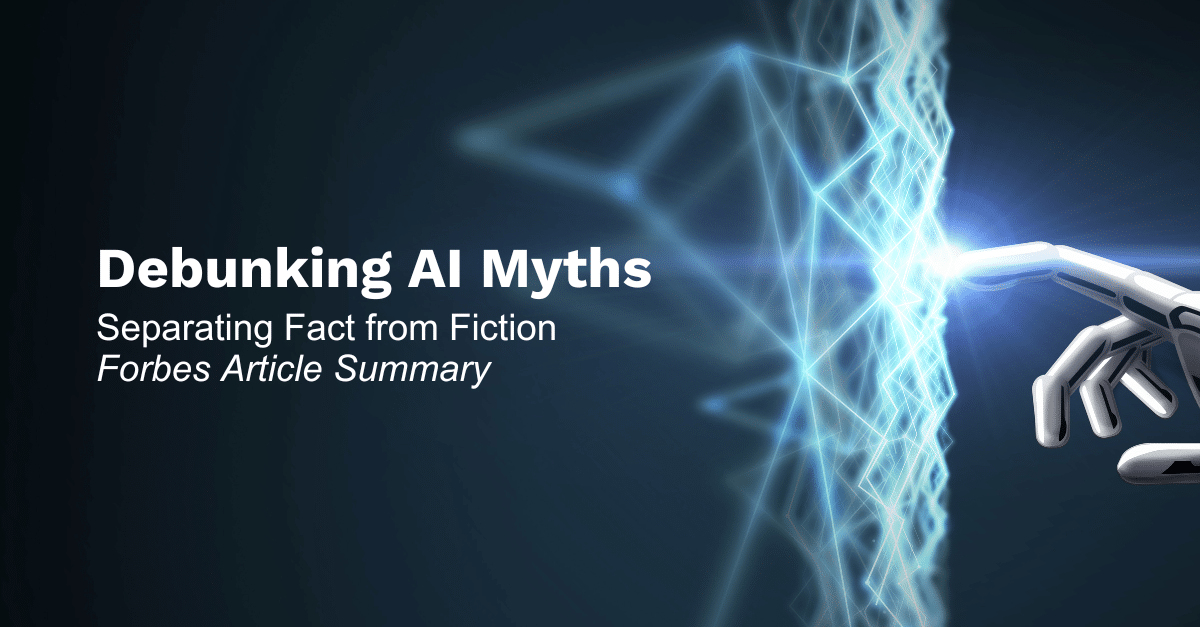 Debunking The Myths: What AI Can (and Can't) Do Debunking The Myths: What AI Can (and Can't) Do