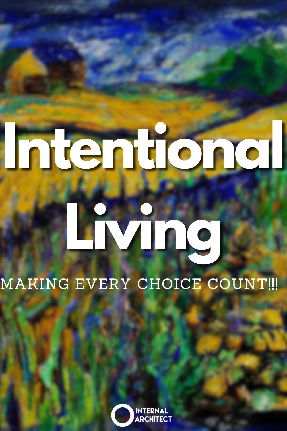 Designing The Good Life: Intentional Living For Greater Fulfillment Designing The Good Life: Intentional Living For Greater Fulfillment