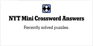 NYT Mini Crossword Hints, Clues & Answers For Sunday, April 19th NYT Mini Crossword Hints, Clues & Answers For Sunday, April 19th