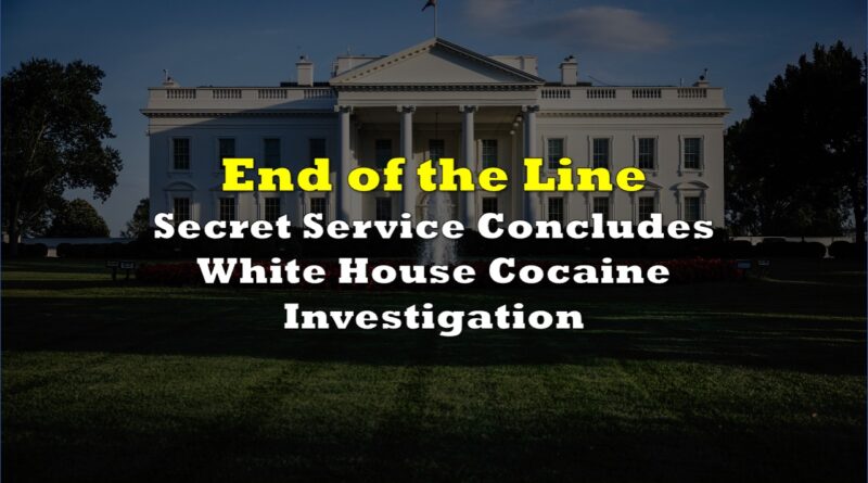 Secret Service Ends Probe Of Cocaine Found At White House Secret Service Ends Probe Of Cocaine Found At White House