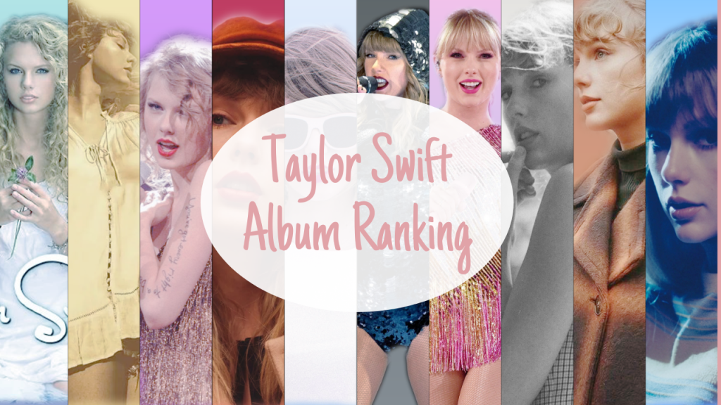 The Ultimate Taylor Swift Album Ranking: 11 Albums Reviewed The Ultimate Taylor Swift Album Ranking: 11 Albums Reviewed