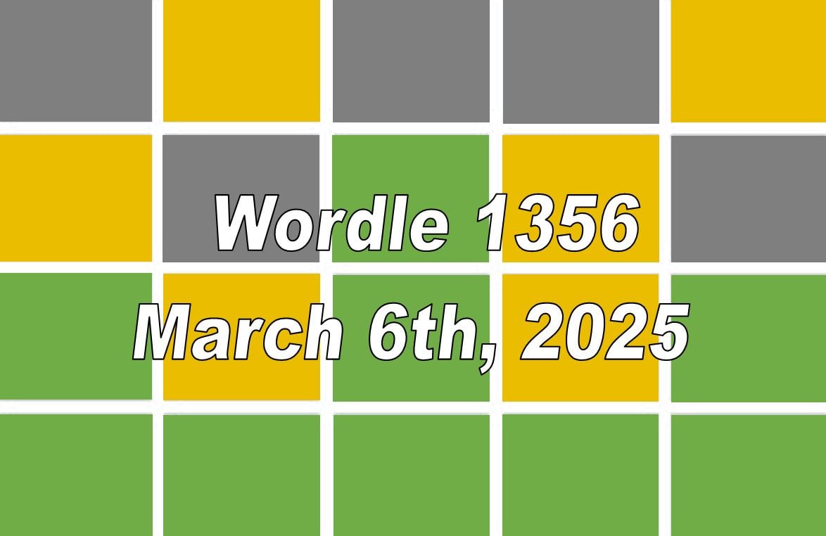 Thursday Wordle (#1356): March 6th Hints And Solution Thursday Wordle (#1356): March 6th Hints And Solution